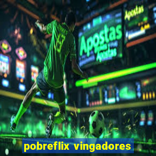 pobreflix vingadores